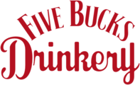 Five Bucks Drinkery Merch